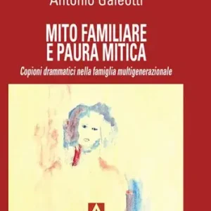 Offerta Speciale Mito familiare e paura mitica