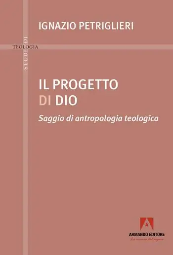 Progetto di Dio. Saggio di antropologia teologica Ultime Pezzi