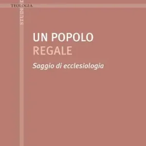 Un popolo regale. Saggi di ecclesiologia Occasione