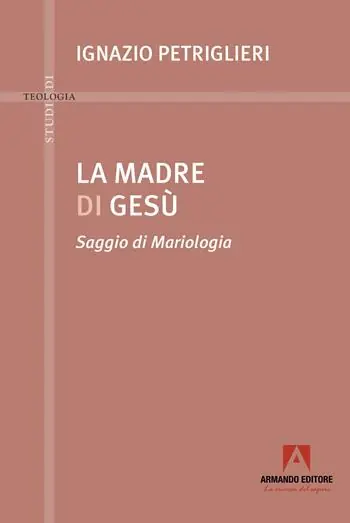La madre di Gesù. Saggio di Mariologia Miglior Prezzo