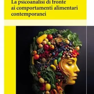 La psicoanalisi di fronte ai comportamenti alimentari contemporanei Promo Stagionale