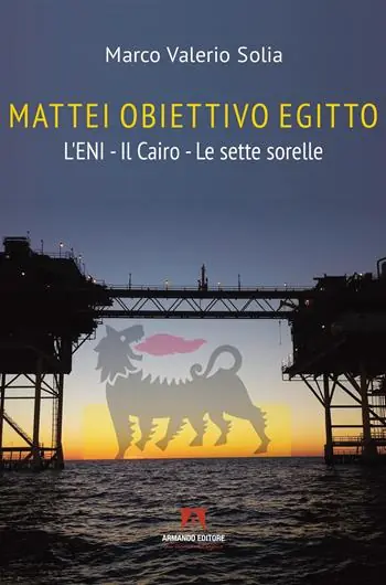 Prezzo Conveniente Mattei, obiettivo Egitto. L’ENI – Il Cairo – Le sette sorelle