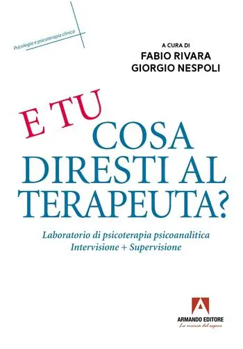 Quantità Limitata E tu cosa diresti al terapeuta? Eserciziario di psicoterapia psicoanalitica