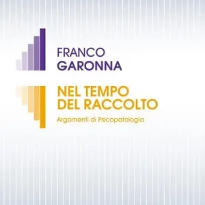 Ultimissimo Modello Nel tempo del raccolto. Argomenti di psicopatologia