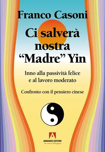 Ci salverà nostra madre Yin. Inno alla passività felice e al lavoro moderato Offerta Speciale