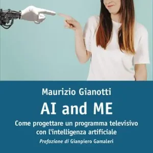 AI and me. Come progettare un programma televisivo con l‘intelligenza artificiale Scelto Dai Clienti