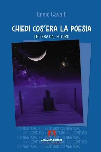 Must-Have Chiedi cos‘era la poesia. Lettera dal futuro