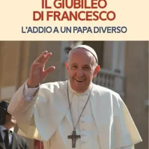 Di Tendenza Il Giubileo di Francesco. L‘addio a un papa diverso