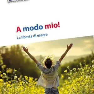 A modo mio! La libertà di essere Offerta