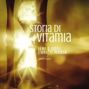 Storia di Vitamia. Ieri e oggi Enrico Maria A Buon Prezzo