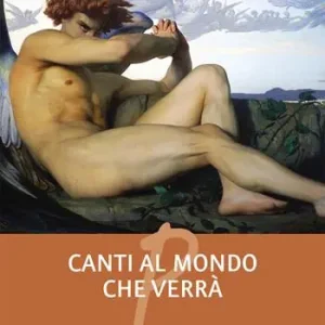 Non Perdere Canti al mondo che verrà