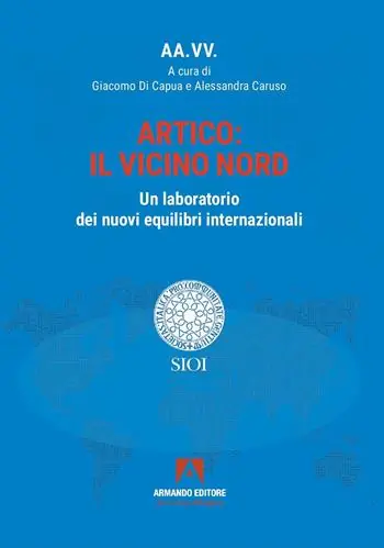 Artico il vicino Nord. Un laboratorio dei nuovi equilibri internazionali Spedito Oggi