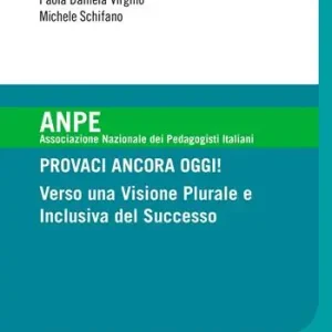 Provaci ancora oggi! Verso una visione plurale e inclusiva del successo Acquista Ora