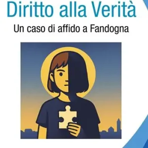 Diritto alla verità. Un caso di affido a Fandogna Sconto