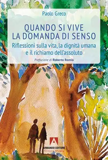 Scelto Dai Clienti Quando si vive la domanda di senso. Riflessioni sulla vita, la dignità umana e il richiamo dell‘assoluto