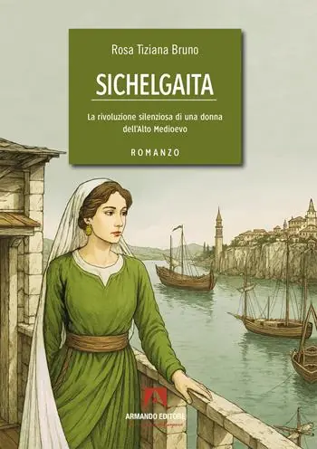 Offerta Speciale Sichelgaita. La rivoluzione silenziosa di una donna dell‘Alto Medioevo