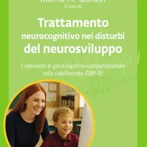 Trattamento neurocognitivo nei disturbi del neurosviluppo. L‘intervento di gioco cognitivo-comportamentale nella riabilitazione (CBPI-R) Più Venduto