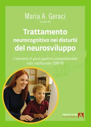 Trattamento neurocognitivo nei disturbi del neurosviluppo. L‘intervento di gioco cognitivo-comportamentale nella riabilitazione (CBPI-R) Più Venduto