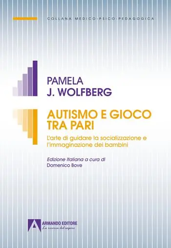 Saldi Autismo e gioco tra pari. L’arte di guidare la socializzazione e l’immaginazione dei bambini
