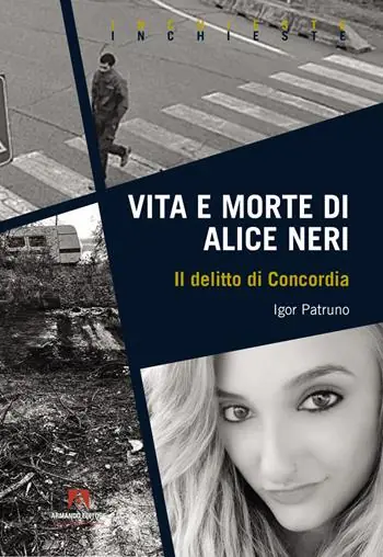 Ultime Pezzi Vita e morte di Alice Neri. Il delitto di Concordia