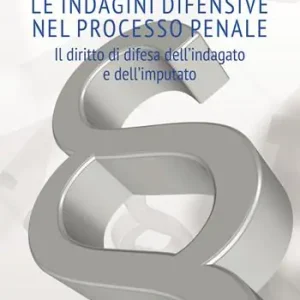 Promozione Le indagini difensive nel processo penale. Il diritto di difesa dell‘indagato e dell‘imputato