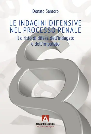 Promozione Le indagini difensive nel processo penale. Il diritto di difesa dell‘indagato e dell‘imputato