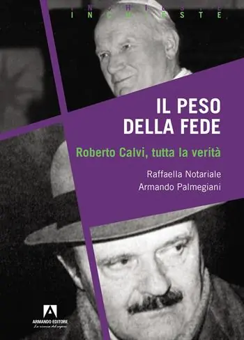 Il peso della fede. Roberto Calvi, tutta la verità Affare