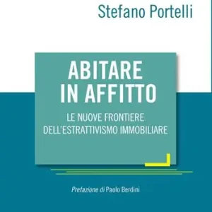 Professionale Abitare in affitto. Le nuove frontiere dell‘estrattivismo immobiliare