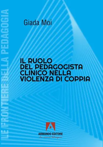 Il ruolo del pedagogista clinico nella violenza di coppia Compra Online