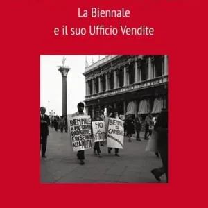 Mercanti a Venezia. La Biennale e il suo ufficio vendite Occasione Imperdibile