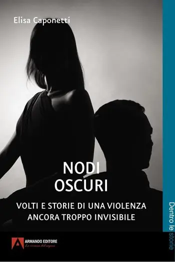 Sconto Nodi oscuri. Volti e storie di una violenza ancora troppo invisibile