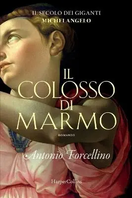 Promozione Il colosso di marmo. L‘ardore di Michelangelo. Il secolo dei giganti. Vol. 2