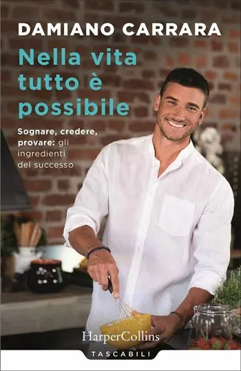 Bestseller Nella vita tutto è possibile. Sognare, credere, provare gli ingredienti del successo