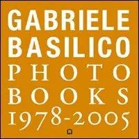 Gabriele Basilico. Photobooks 1978-2005. Ediz. italiana e inglese Promo Stagionale