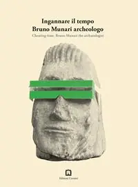 Offerta Ingannare il tempo. Bruno Munari archeologo. Ediz. italiana e inglese