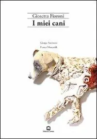 I miei cani. Ediz. illustrata Pagamento Sicuro