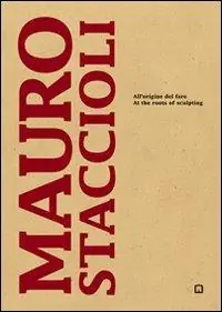 Mauro Staccioli. All‘origine del fare. Ediz. italiana e inglese Occasione Imperdibile