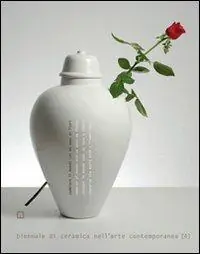 Cambiare il mondo con un vaso di fiori. Biennale di ceramica nell‘arte contemporanea. Ediz. italiana e inglese. Vol. 4 Prezzo Basso