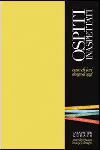 Promozione Esclusiva Ospiti inaspettati. Case di ieri, design di oggi. Ediz. italiana e inglese