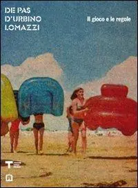 Consegna Rapida Il gioco e le regole. De Pas, d‘Urbino, Lomazzi. Ediz. italiana e inglese