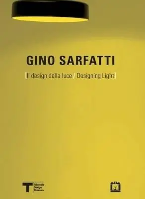 Gino Sarfatti. Il design della luce. Ediz. italiana e inglese A Buon Prezzo