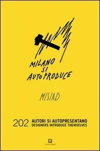 Milano si autoproduce. 202 autori si autopresentano. Ediz. italiana e inglese Ultime Pezzi