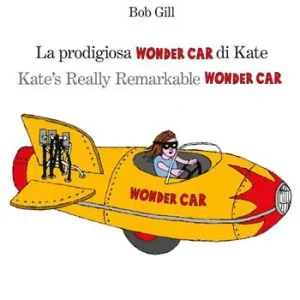 Ultime Pezzi La prodigiosa Wonder car di Kate. Ediz. italiana e inglese