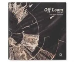 Popolare Off Loom. Fiber Art. Arte fuori dal telaio. Ediz. italiana e inglese