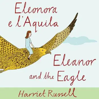 Eleonora e l‘Aquila. Ediz. italiana e inglese Ordina Subito