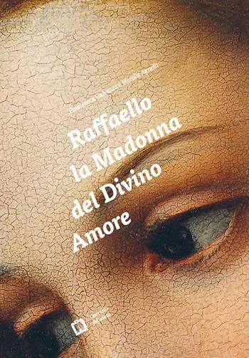 Raffaello. La Madonna del Divino Amore. Ediz. italiana e inglese Ultime Pezzi