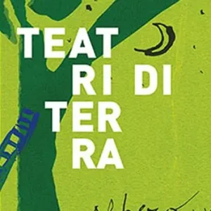 Teatri di terra. Ediz. illustrata Prezzo Scontato