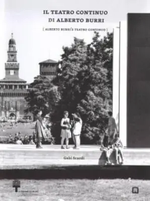 Il teatro continuo di Alberto Burri. Ediz. italiana e inglese Nuova Collezione