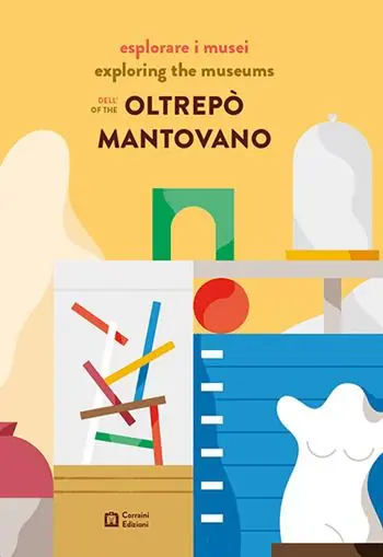 Nuovo Arrivo Esplorare i musei dell‘Oltrepò mantovano. Ediz. italiana e inglese