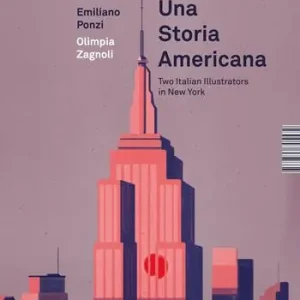 Direttamente Dal Produttore Una storia americana. Two italian illustrators in New York. Ediz. italiana e inglese